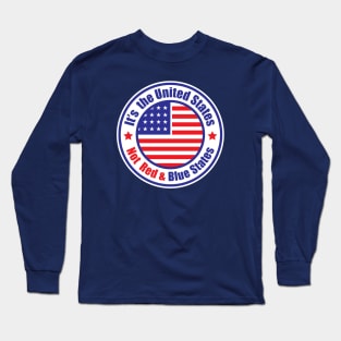 its the united states not red and blue Long Sleeve T-Shirt